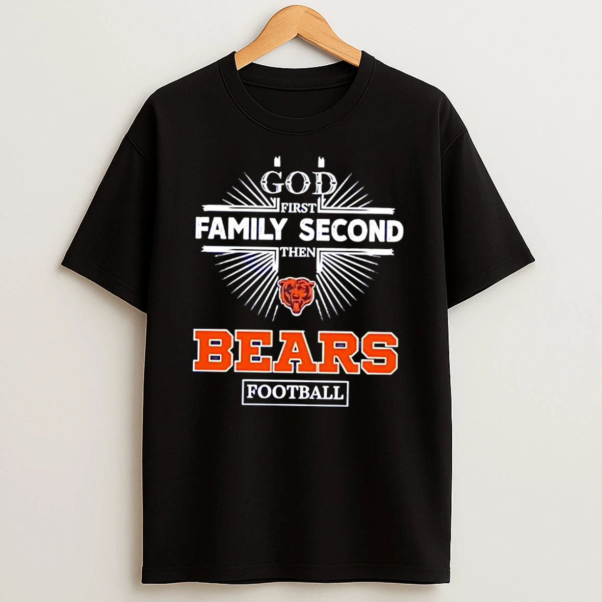 God First Family Second Then Chicago Bears Football Shirts
