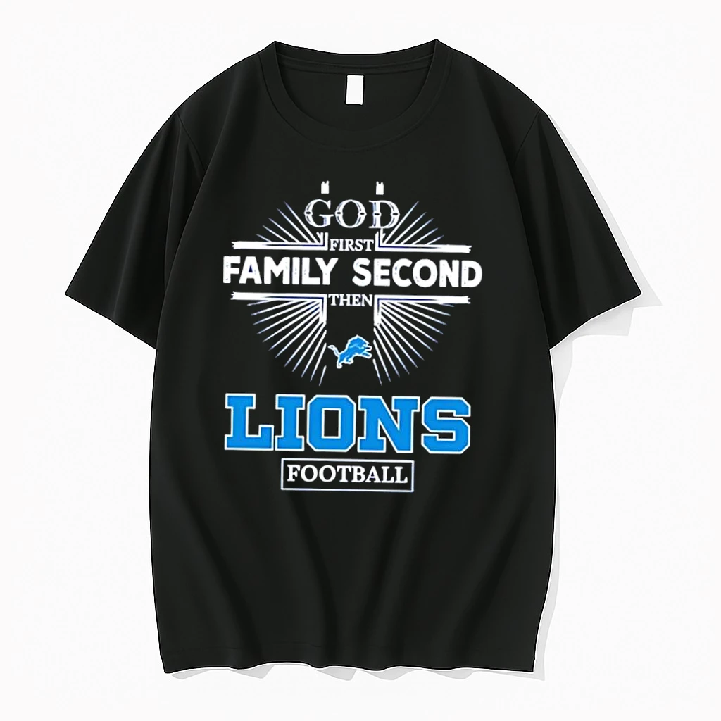 God First Family Second Then Detroit Lions Football Shirts