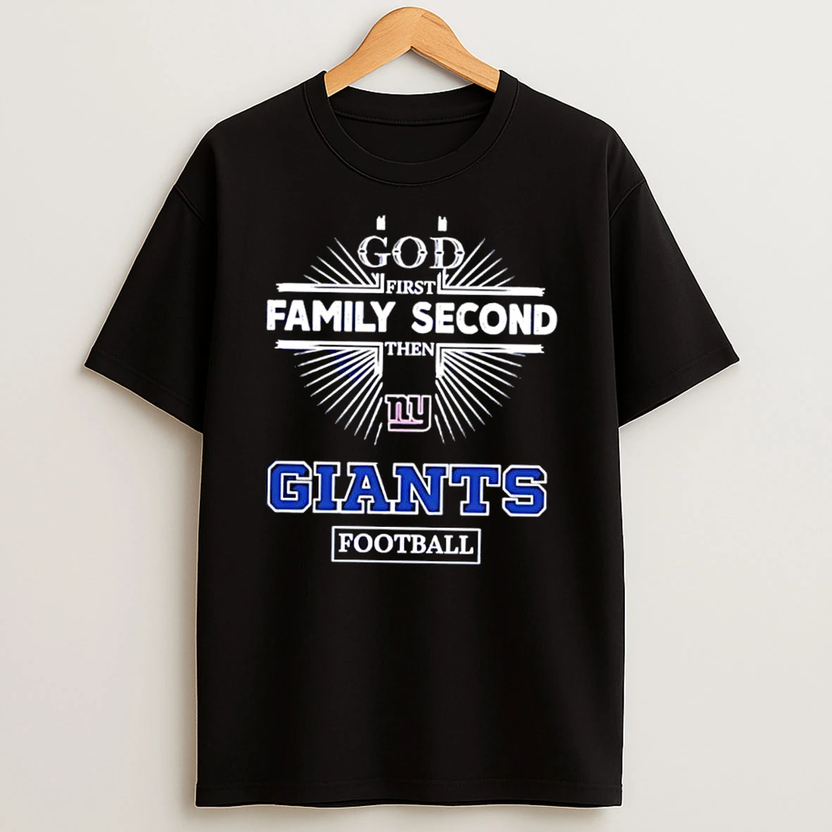 God First Family Second Then Ny Giants Football Shirts