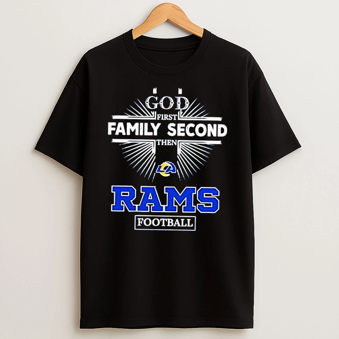 God First Family Second Then Rams Logo Football Shirts