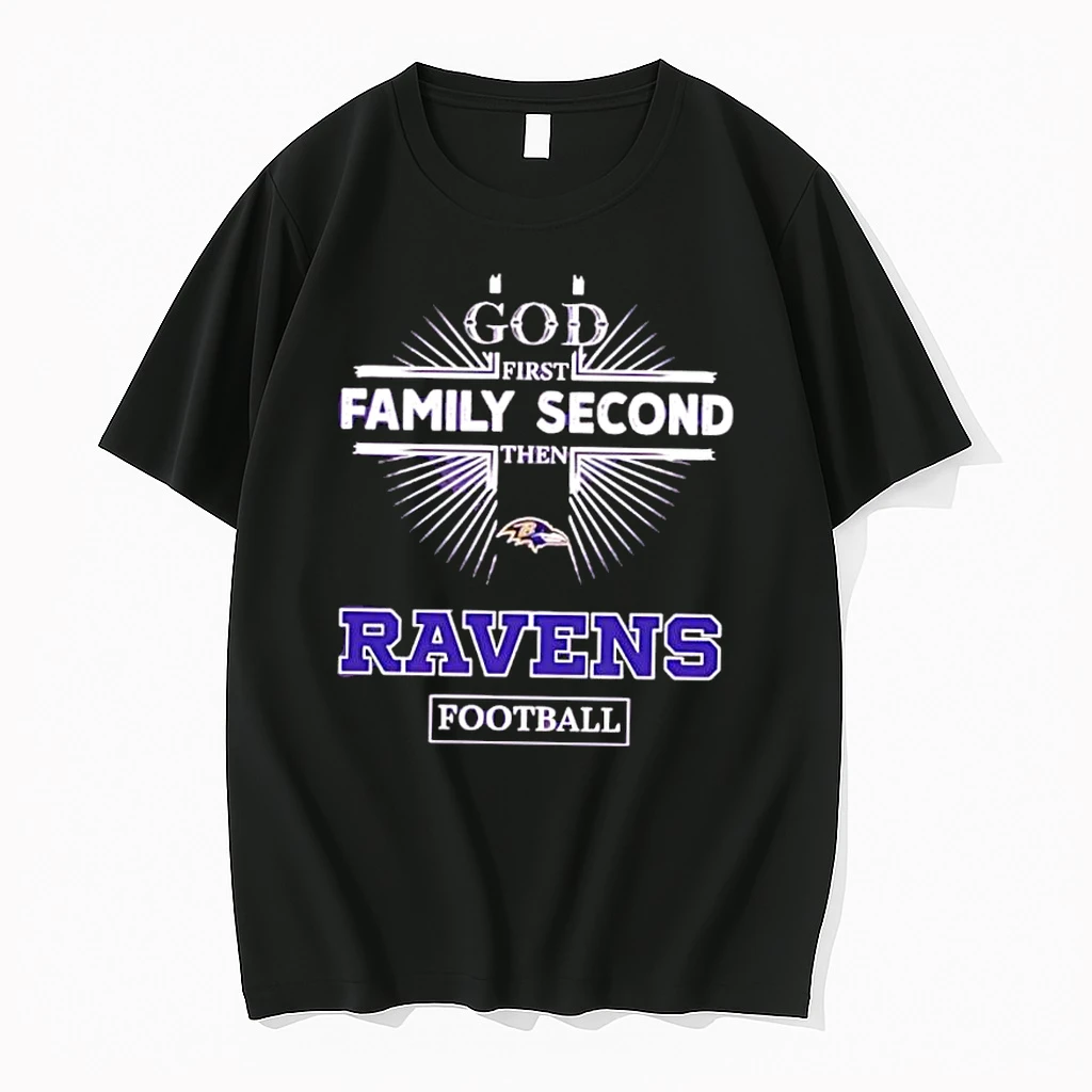 God First Family Second Then Ravens Football Sports Graphic Shirts