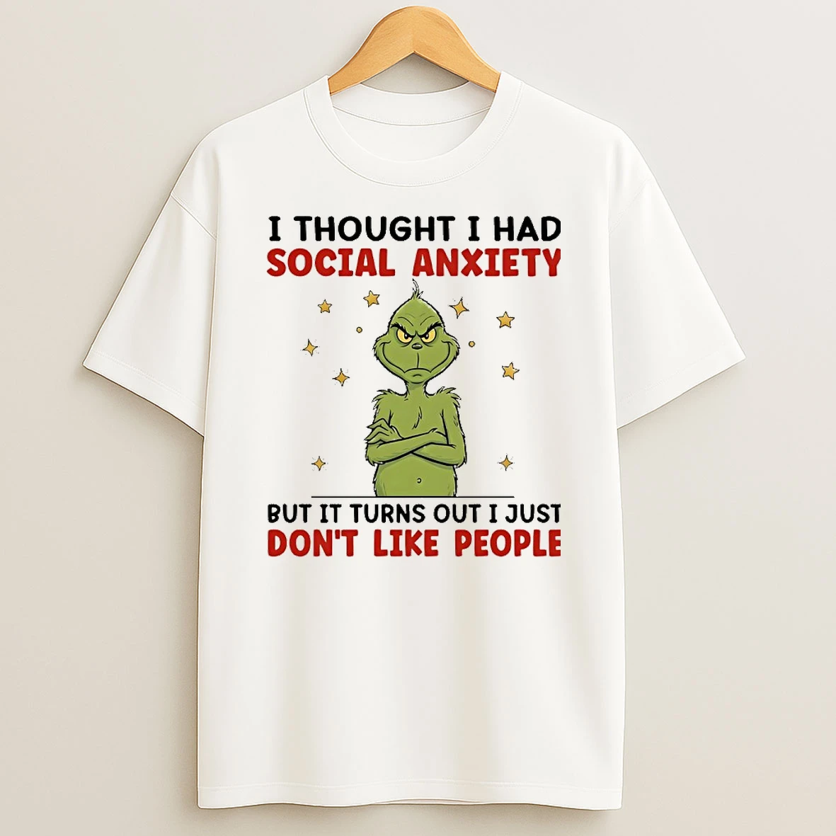 Grinch I Thought I Had Social Anxiety But It Turns Out I Just Dont Like People Shirts