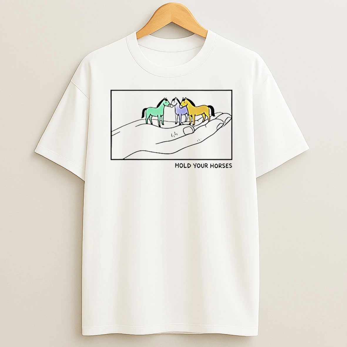 Hold Your Horses In Hand Tee Shirts
