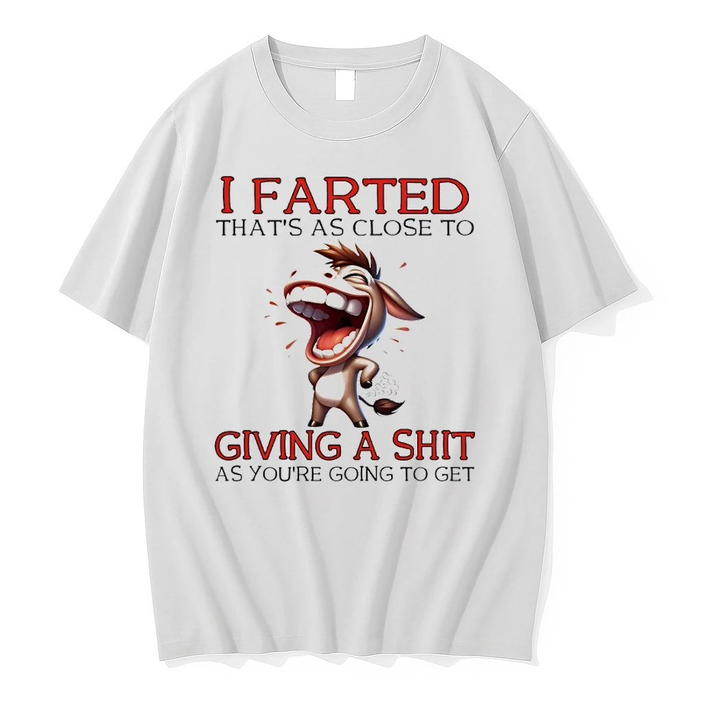 Horse I Farted Thats As Close To Giving A Shit As Youre Going To Get Shirts