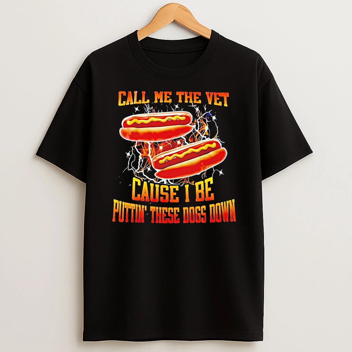 Hotdog Call Me The Vet Cause I Be Puttin These Dogs Down Shirts