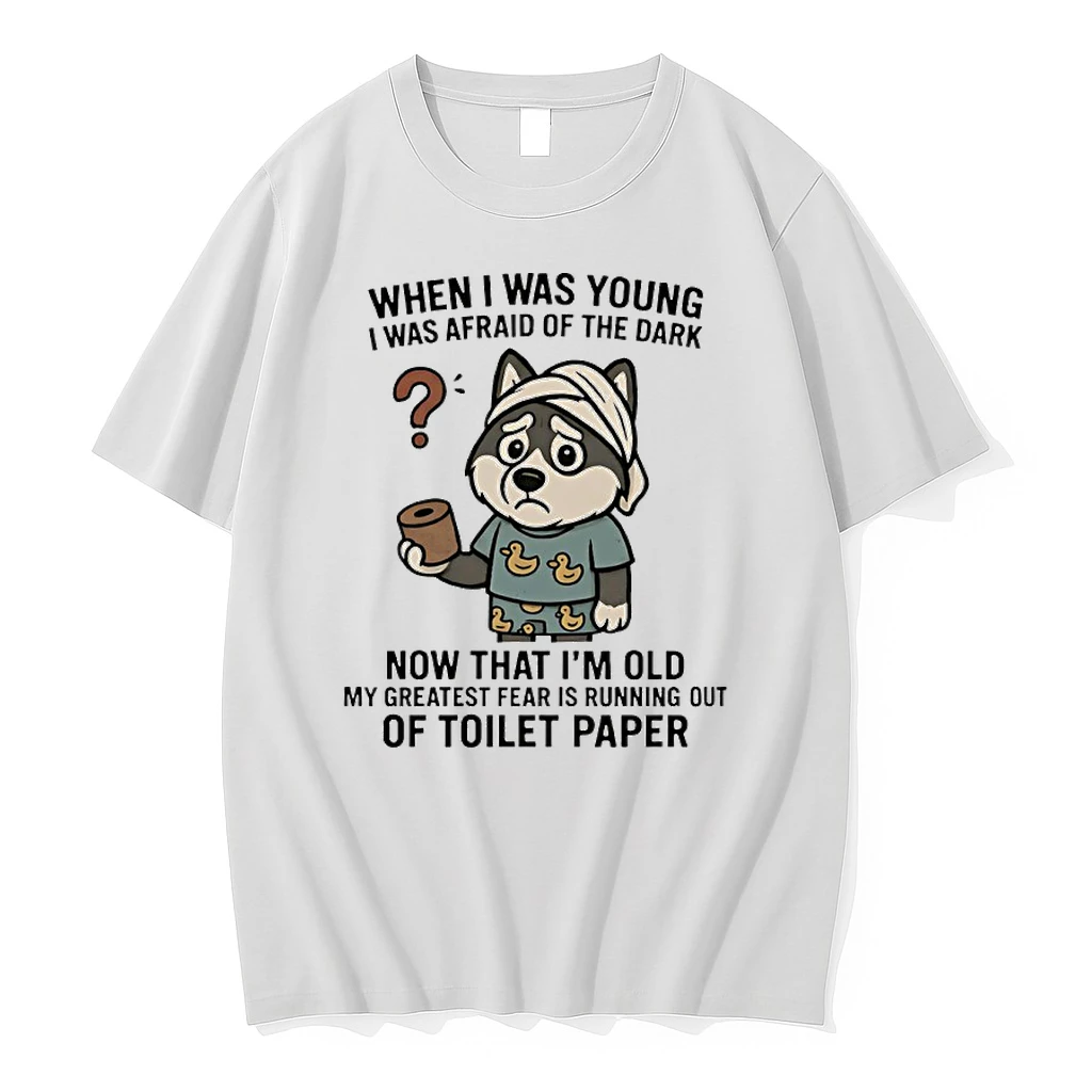 Husky Dog When I Was Young I Was Afraid Of The Dark Now That Im Old My Greatest Fear Is Running Out Of Toilet Paper Shirts