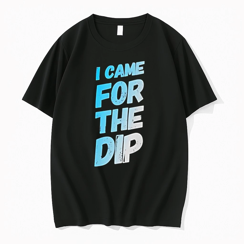 I Came For The Dip Shirts