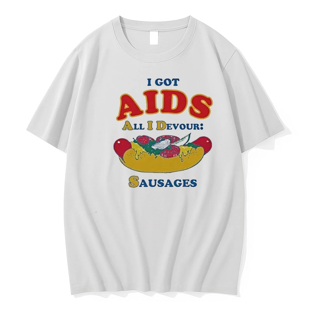 I Got Aids All I Devour Sausages Shirts