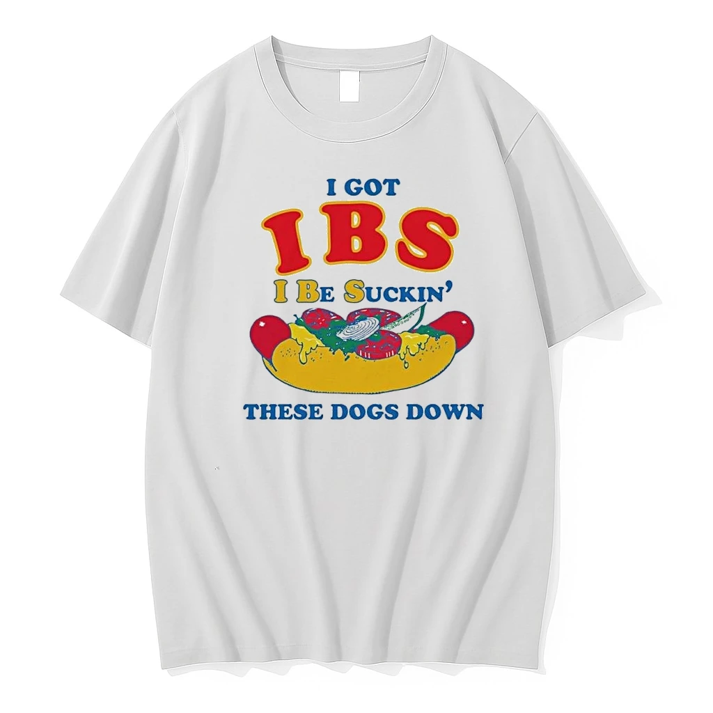 I Got Ibs I Be Suckin These Dogs Down Shirts