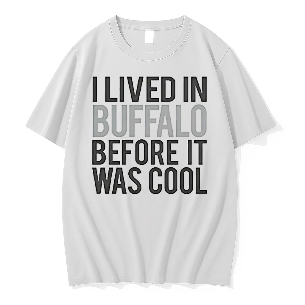 I Lived In Buffalo Before It Was Cool Shirts