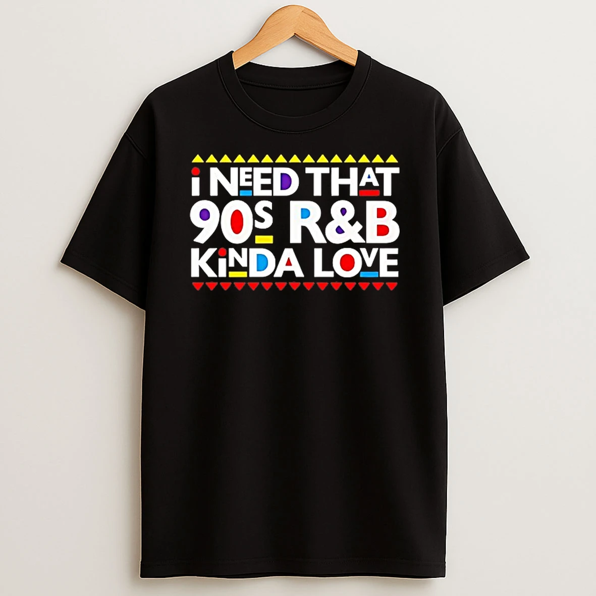 I Need That 90s Rb Kinda Love Shirts