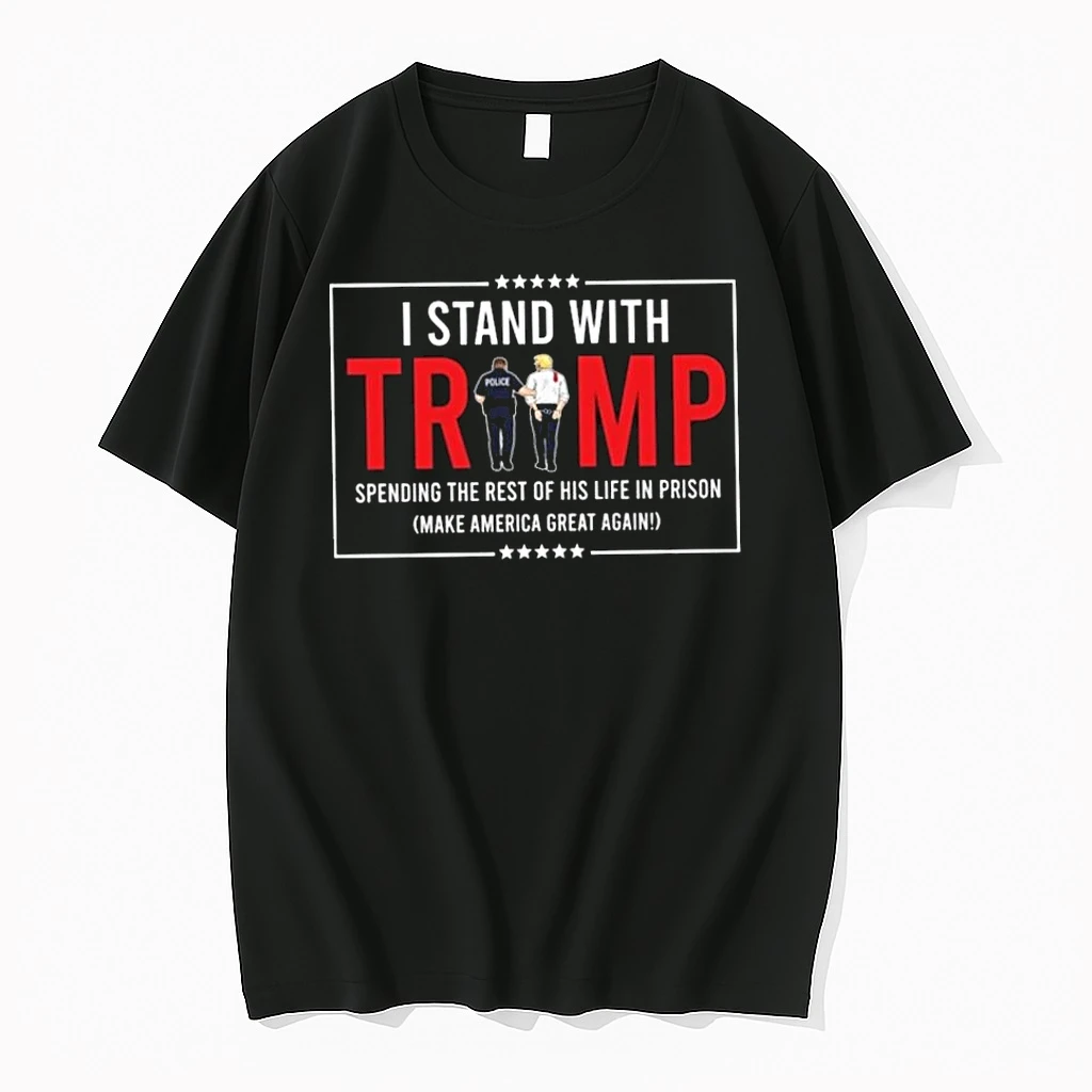 I Stand With Trump Spending The Rest Of His Life In Prison Make America Great Again 2026 Shirts