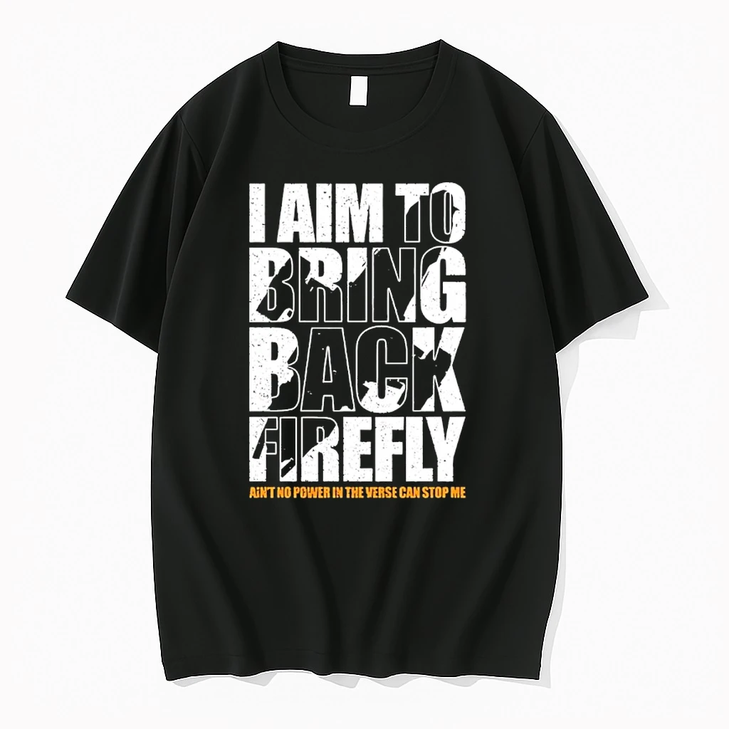 I Aim To Bring Back Firefly Aint No Power In The Verse Can Stop Me Shirts