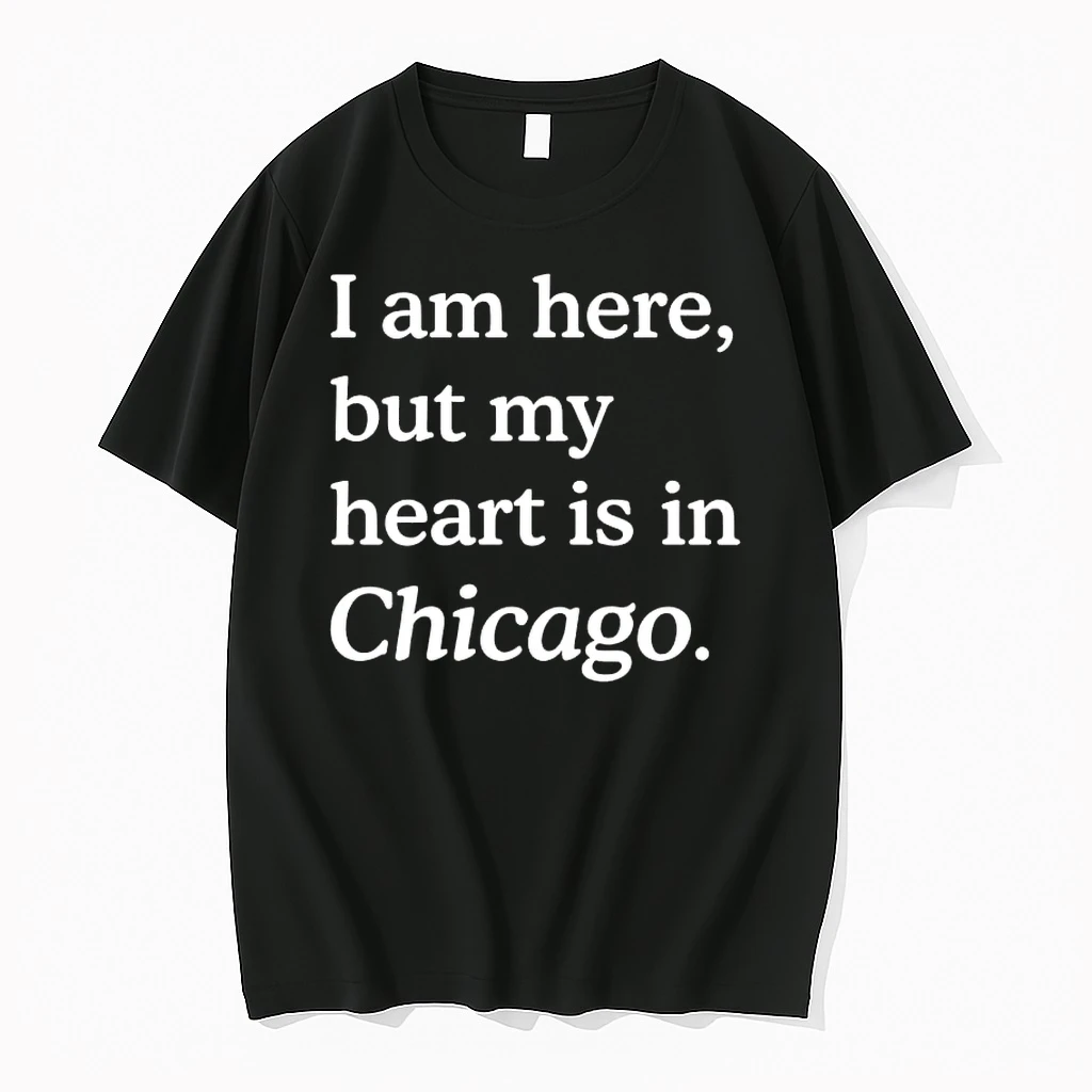 I Am Here But My Heart Is In Chicago Tee Shirts