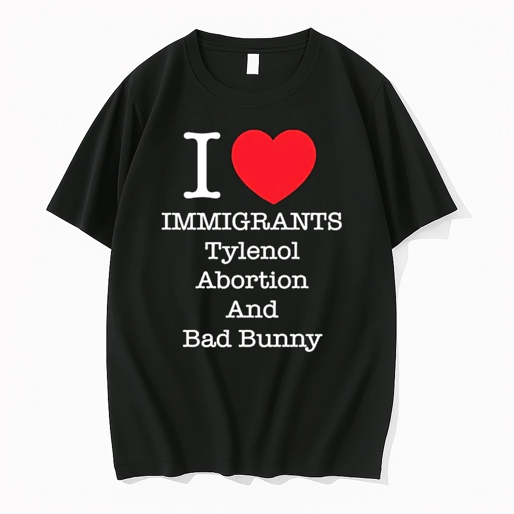 I Love Immigrants Tylenol Abortion And Bad Bunny By Punkwithacamera Shirts