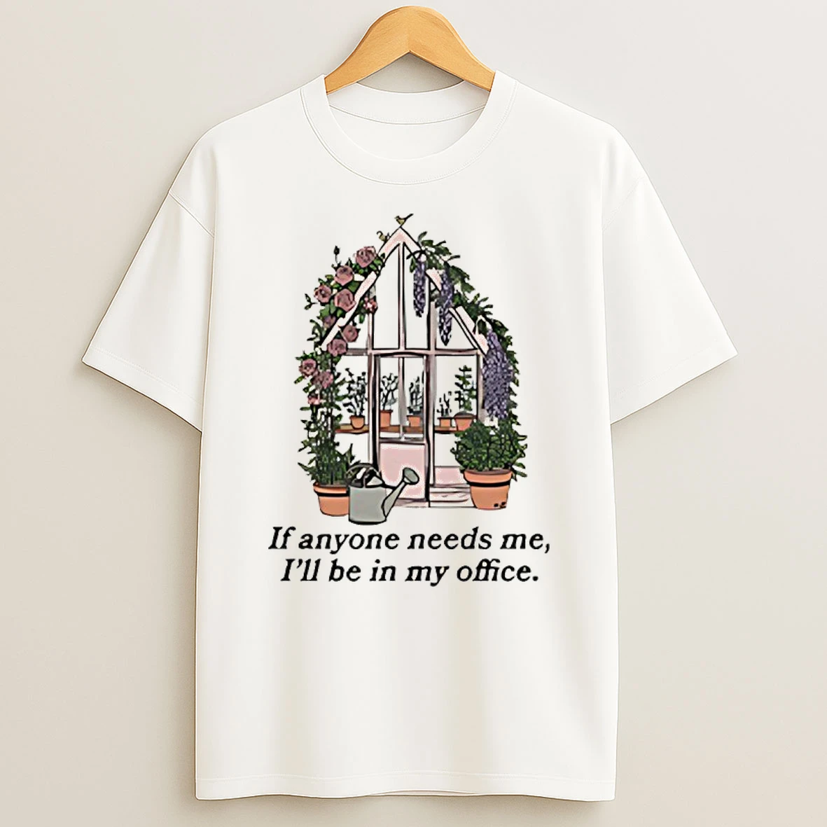 If Anyone Needs Me Ill Be In My Office Shirts