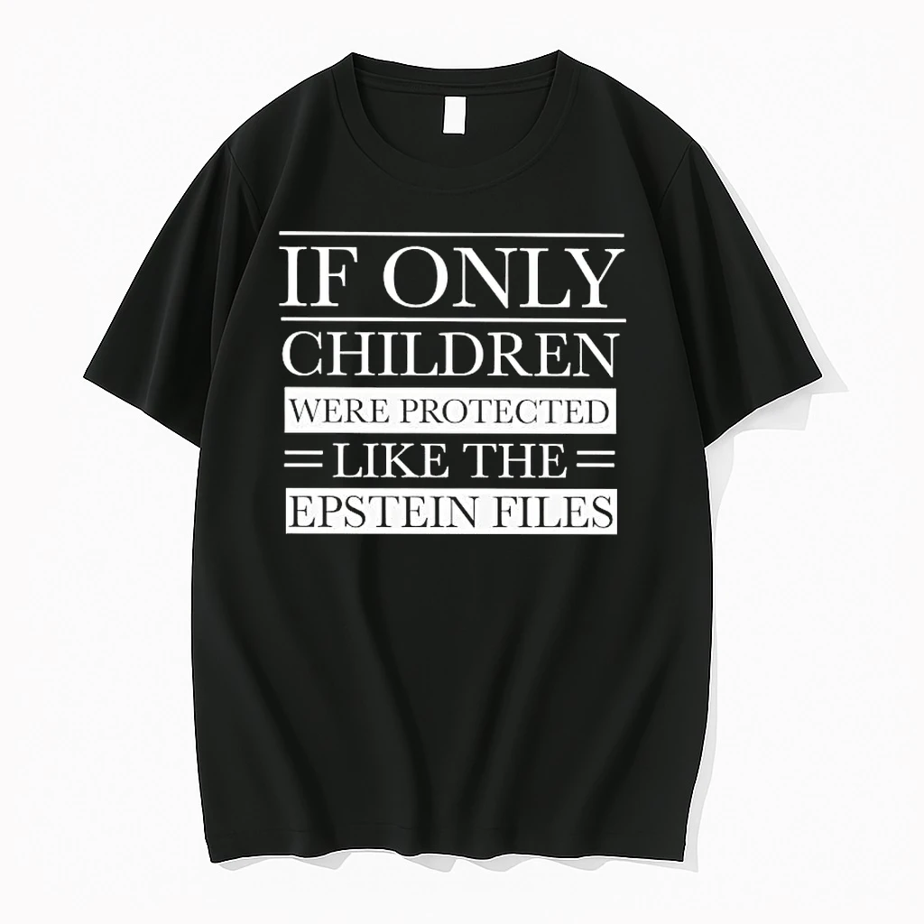 If Only Children Were Protected Like The Epstein Files Shirts