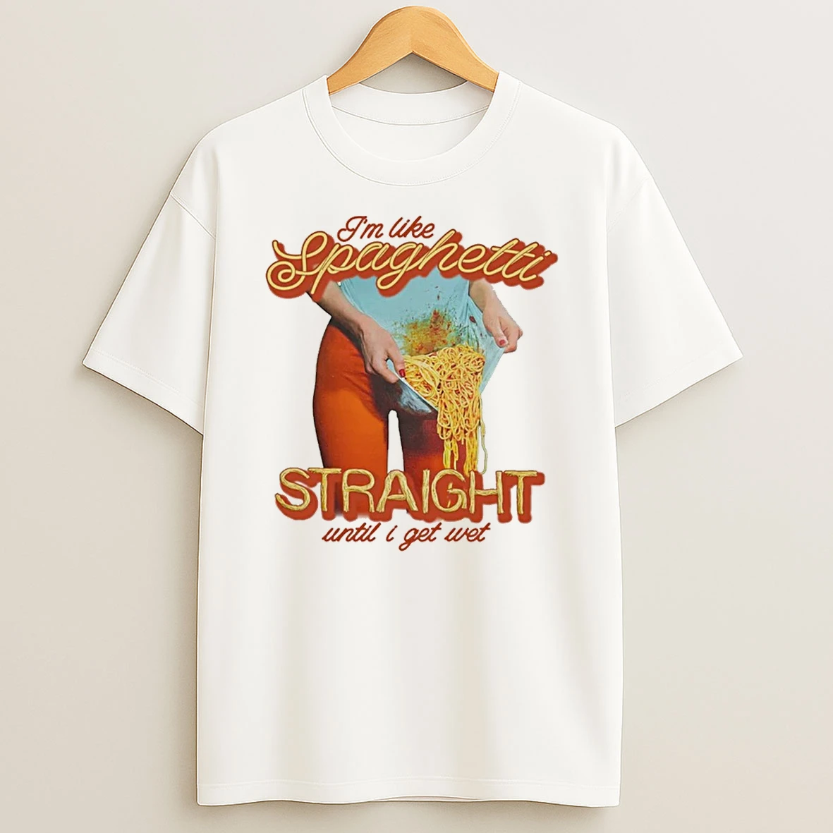 Im Like Spaghetti Straight Until I Get Wet Shirts