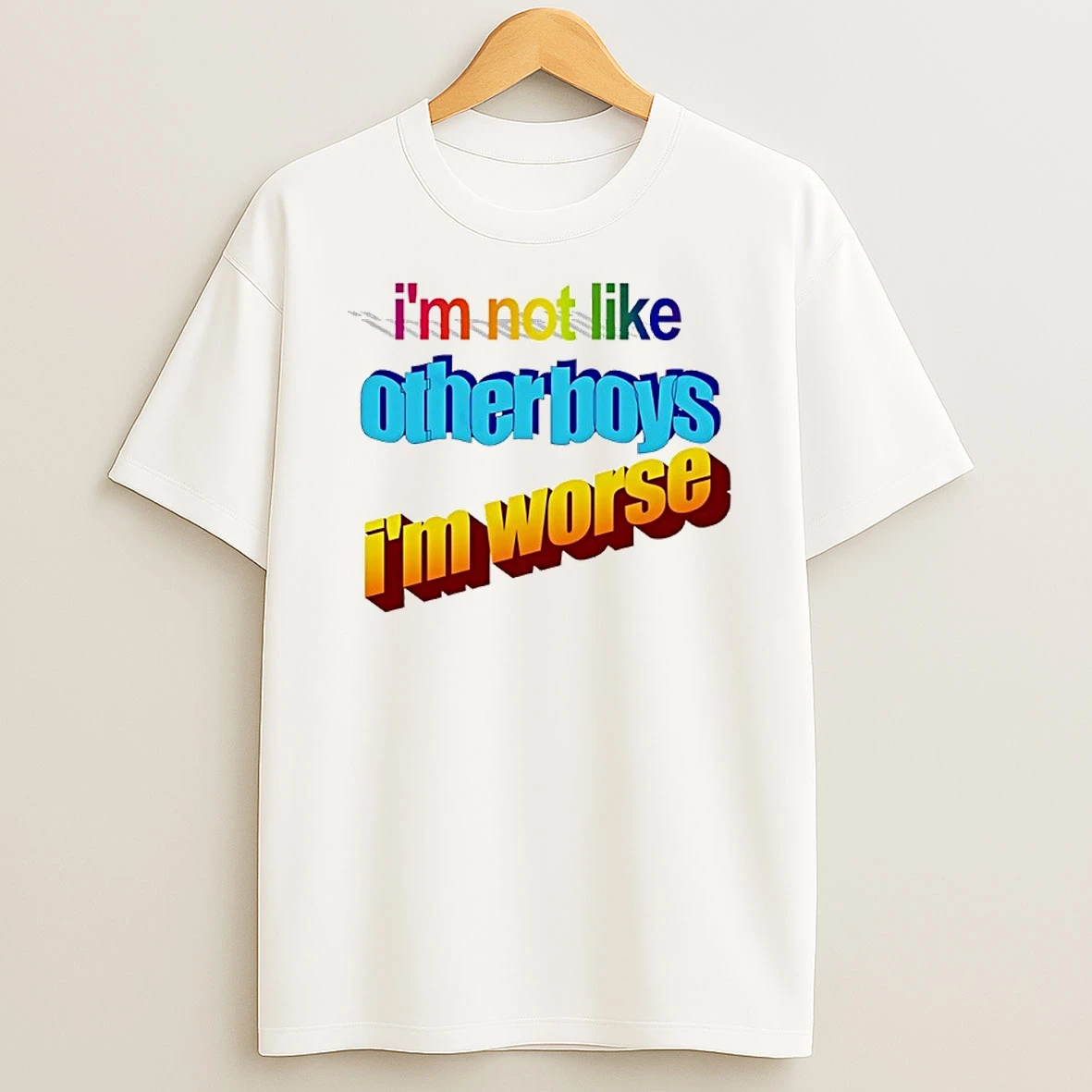 Im Not Like Otherboys Im Worse Pride Shirts