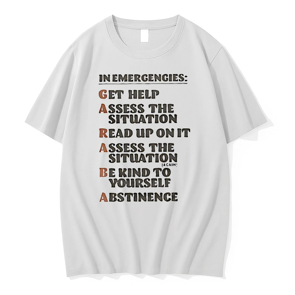 In Emergengies Get Help Assess The Situation Read Up On It Shirts