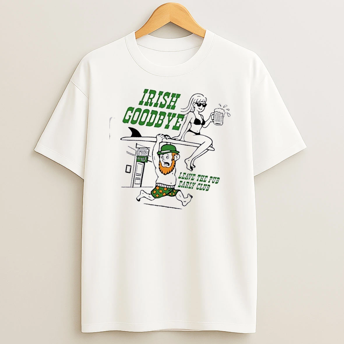Irish Goodbye Leave The Pub Early Club Shirts