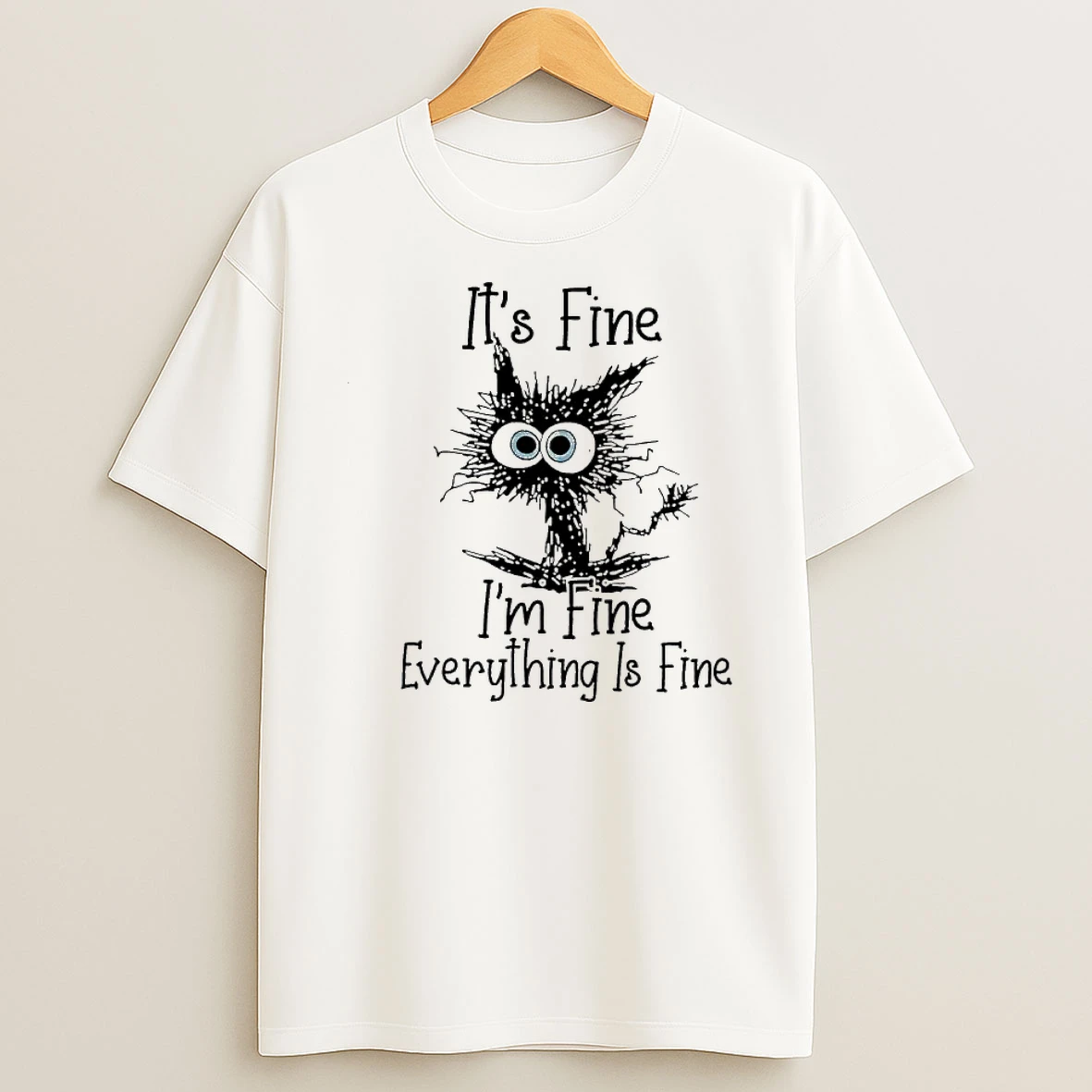 Its Fine Im Fine Everything Is Fine Messy Cat Shirts