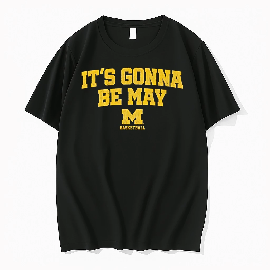 Its Gonna Be May Michigan Basketball Logo Shirts