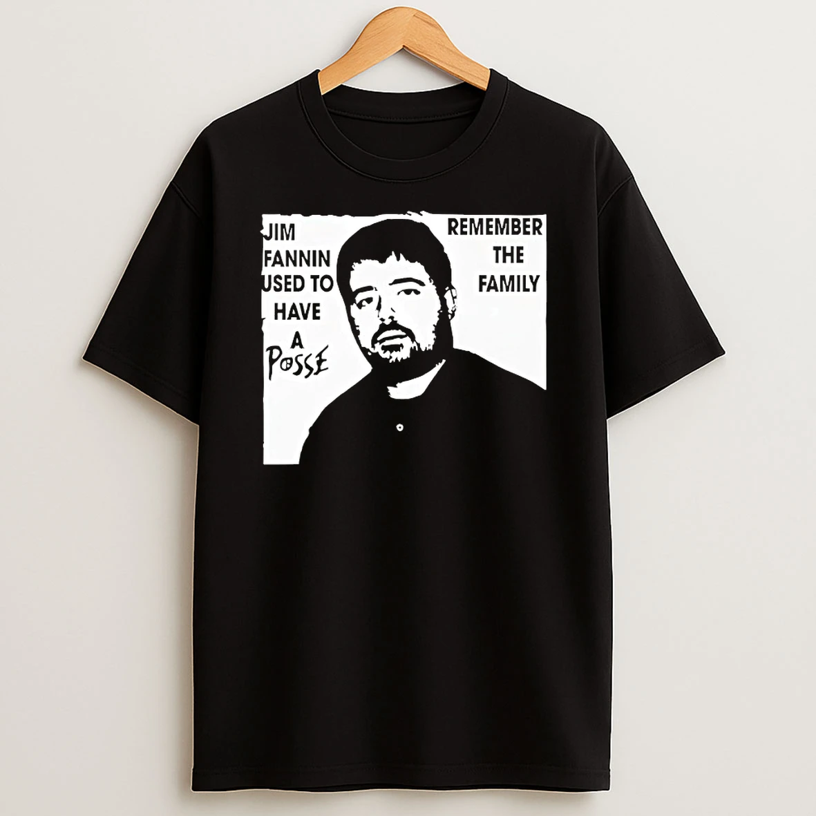 Jim Fannin Used To Have A Posse Remember The Family Shirts