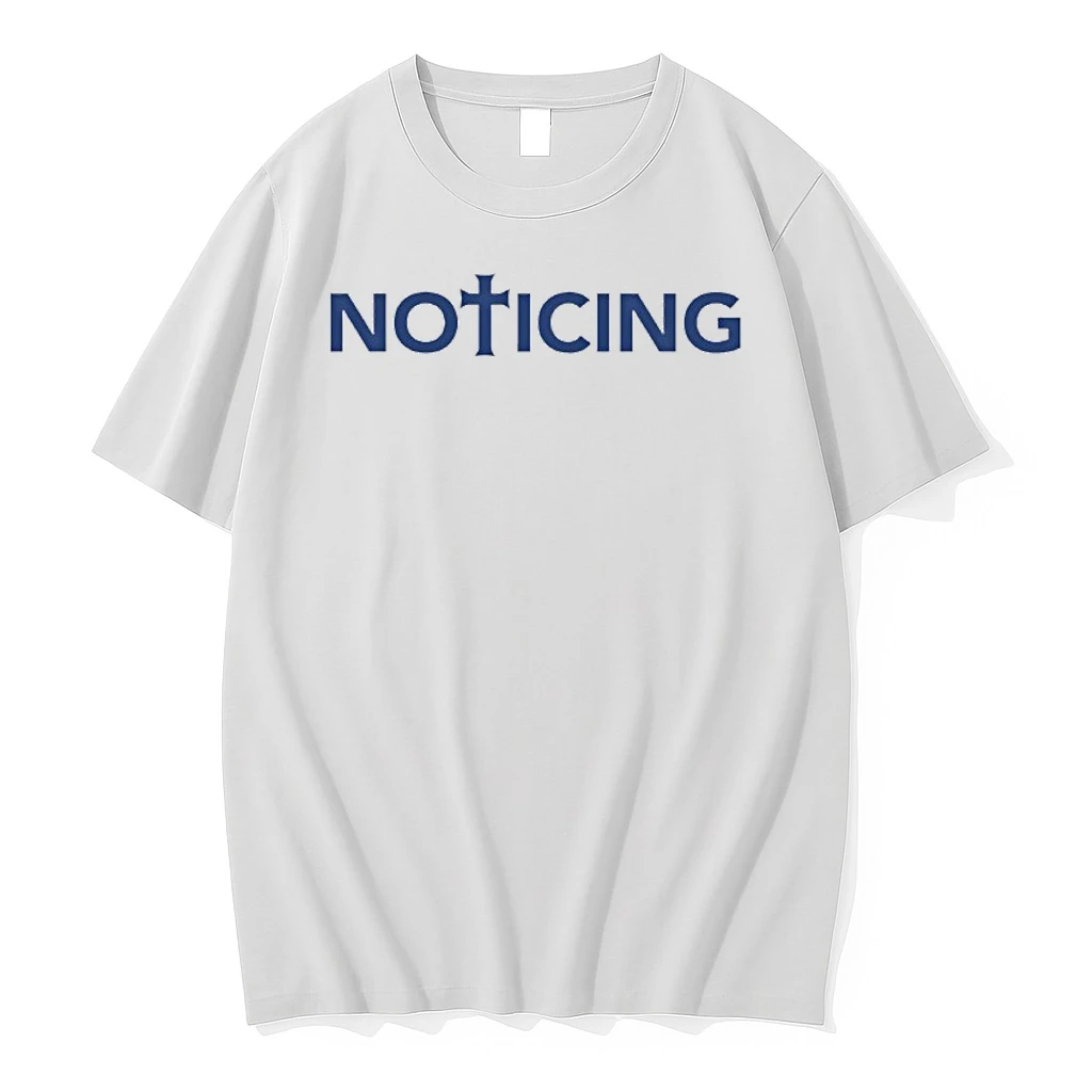 Just Noticing Text Shirts