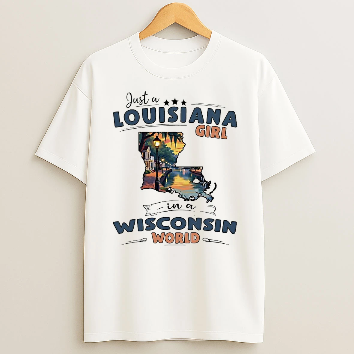 Just A Louisiana Girl In A Wisconsin World Shirts