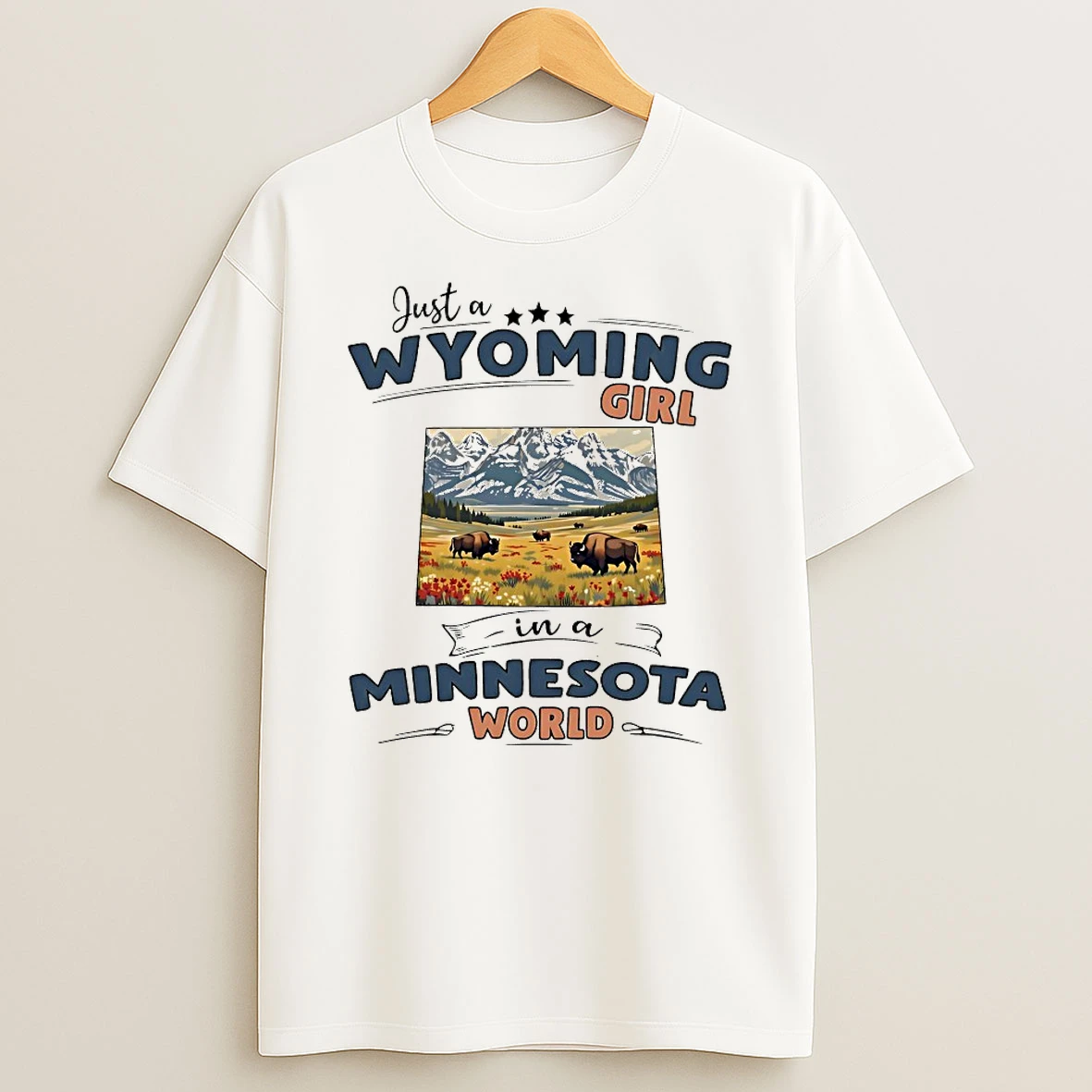 Just A Wyoming Girl In A Minnesota World Shirts