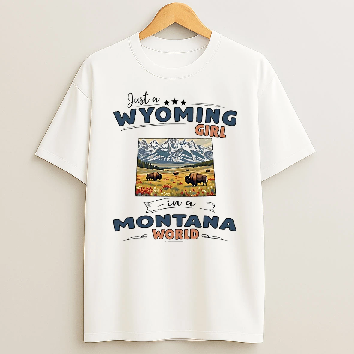 Just A Wyoming Girl In A Montana World Shirts