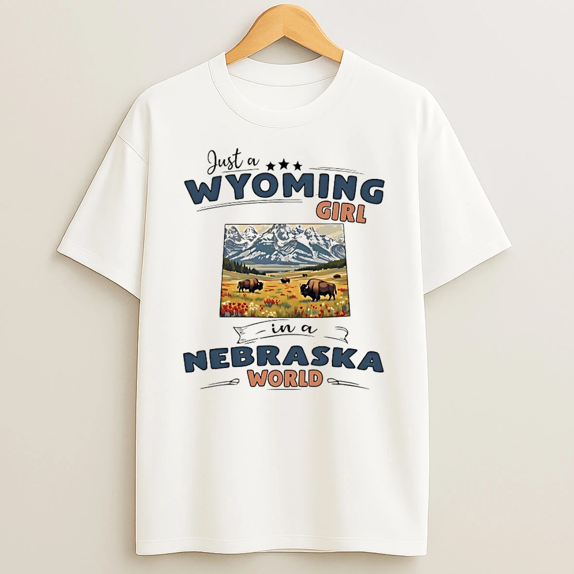 Just A Wyoming Girl In A Nebraska World Shirts