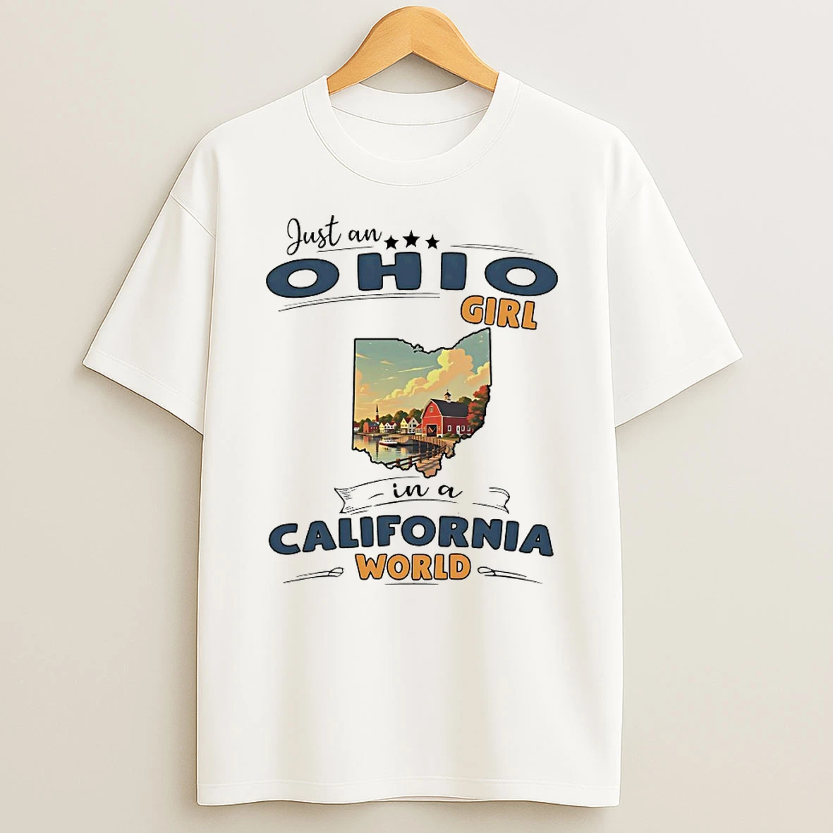 Just An Ohio Girl In A California World Shirts