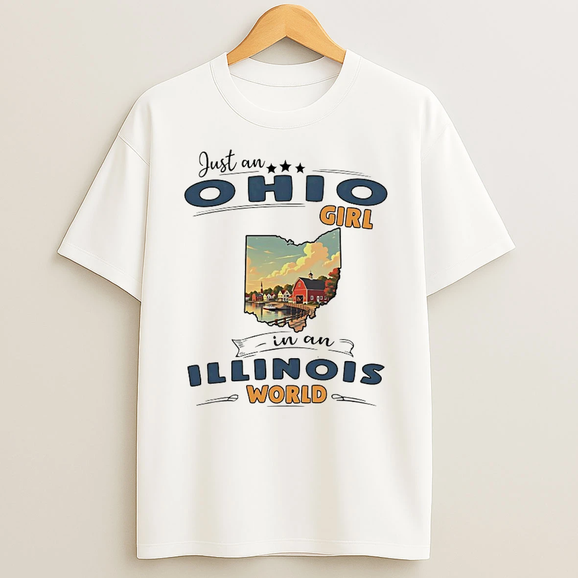 Just An Ohio Girl In An Illinois World Shirts