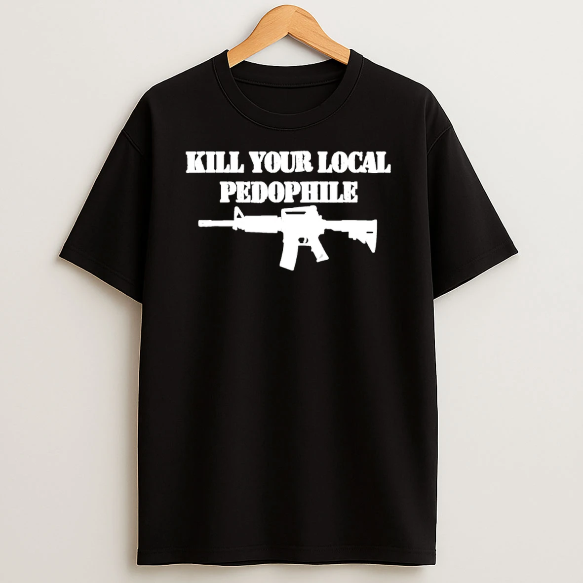 Kill Your Local Pedophile Gun Shirts