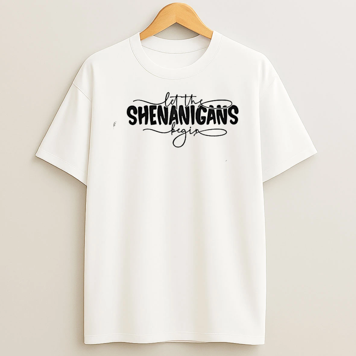 Let The Shenanigans Begin Shirts