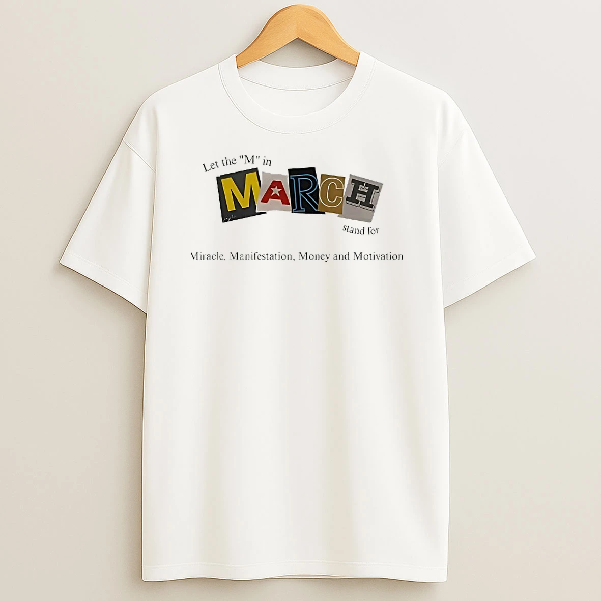 Let The M In March Stand For Miracle Manifestation Money And Motivation Shirts