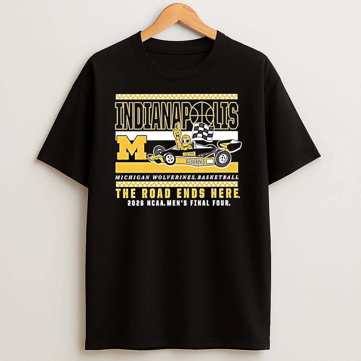 Michigan Wolverines Mens Basketball 2026 Ncaa Final Four The Road Ends Here Tee Shirts
