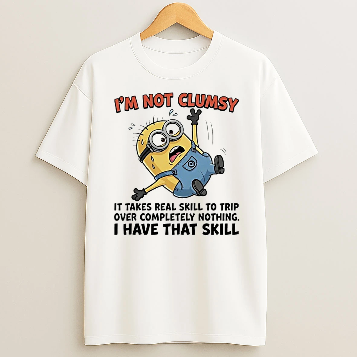 Minion Im Not Clumsy It Takes Real Skill To Trip Over Completely Nothing Shirts