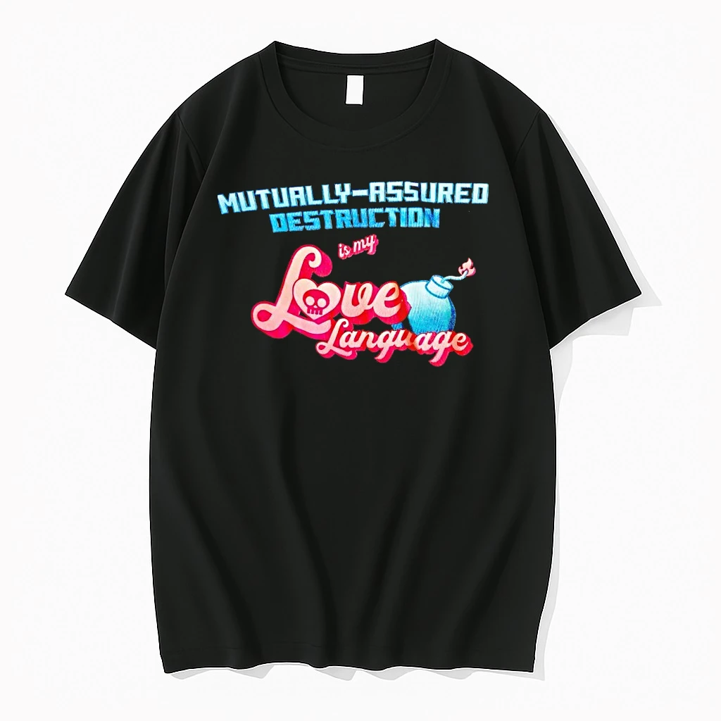 Mutually Assured Destruction Is My Love Language Shirts