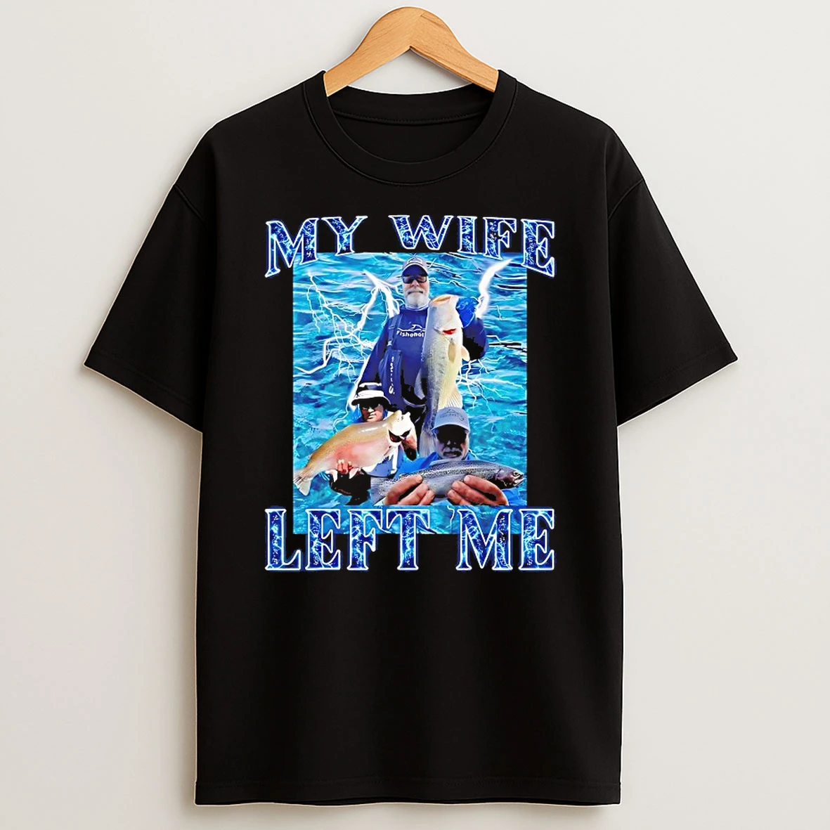 My Wife Left Me Fish Shirts