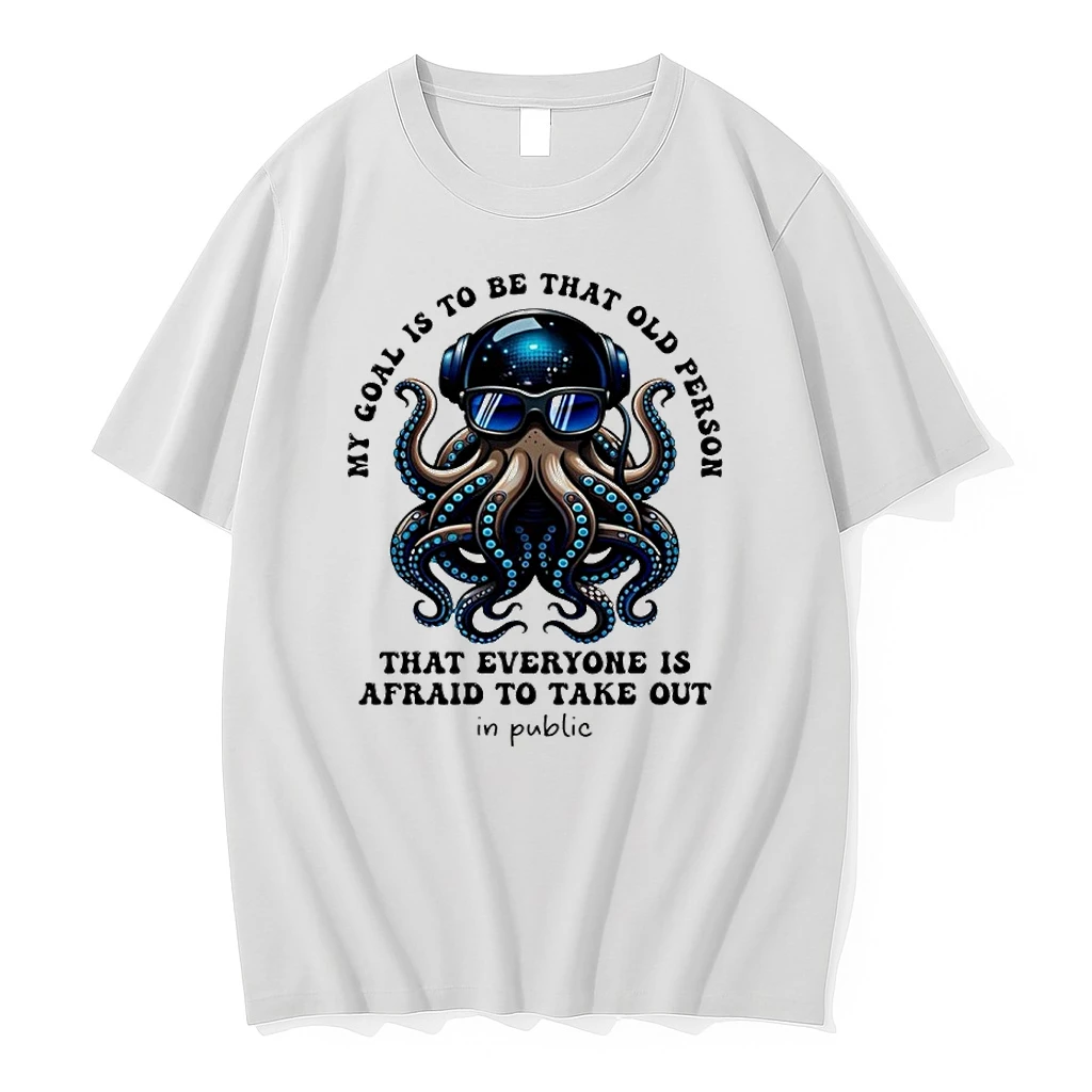 My Goal Is To Be That Old Person That Everyone Is Afraid To Take Out In Public Shirts