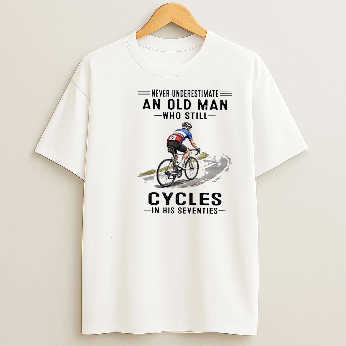 Never Underestimate An Old Man Who Still Cycles In His Seventies Classic Shirts