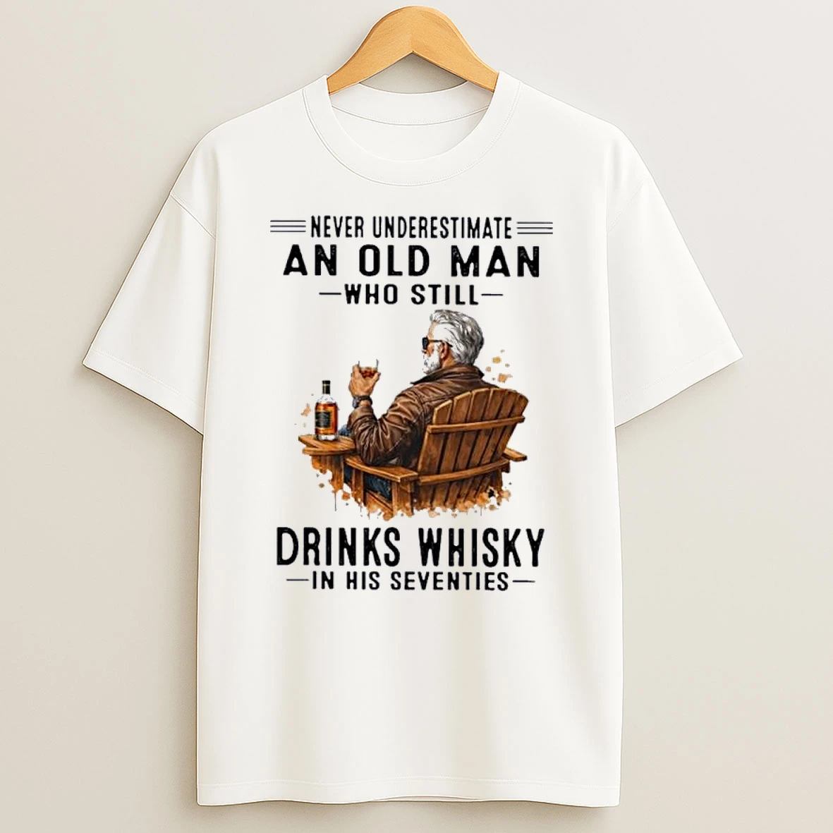 Never Underestimate An Old Man Who Still Drinks Whisky In His Seventies Shirts