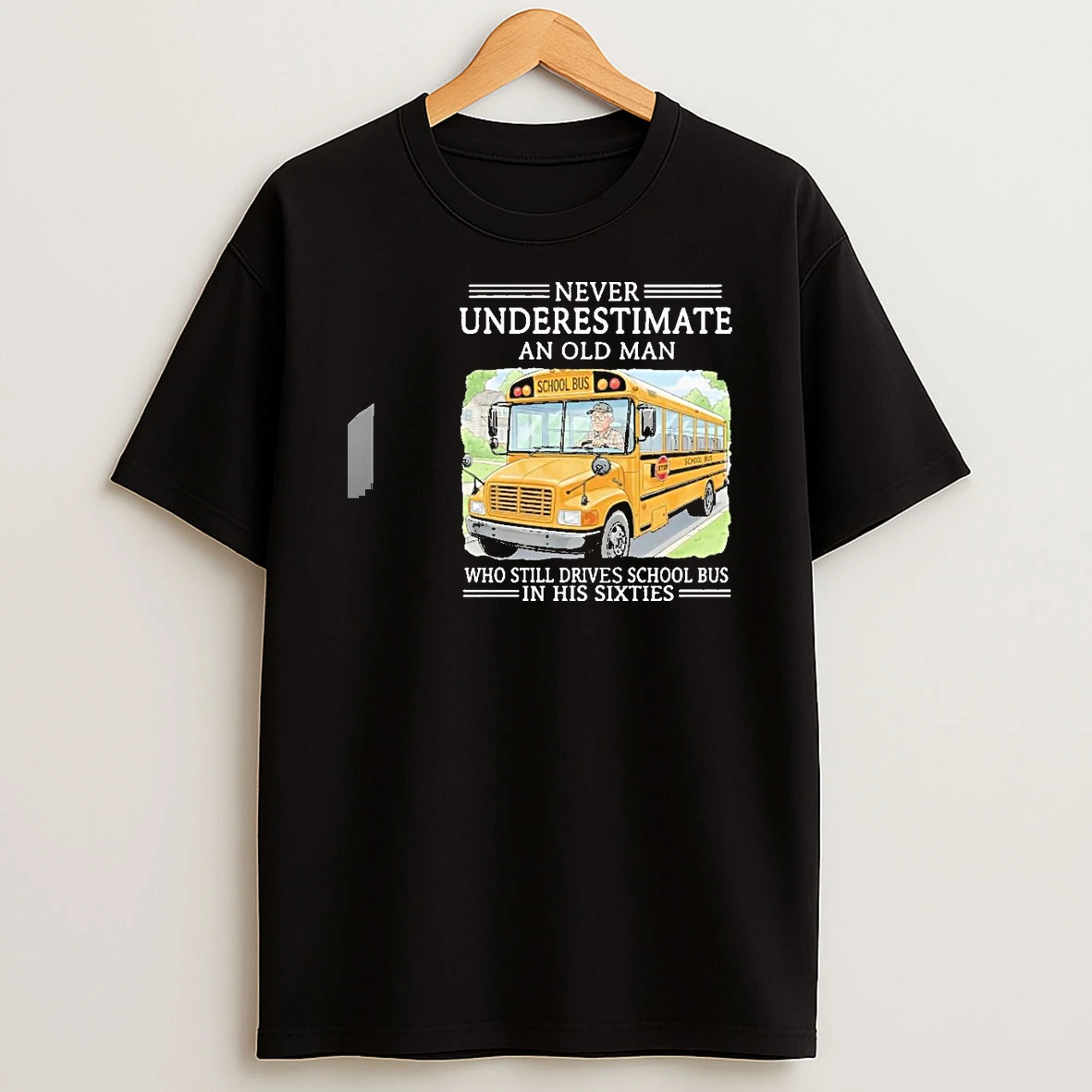 Never Underestimate An Old Man Who Still Drives School Bus In His Sixties Shirts