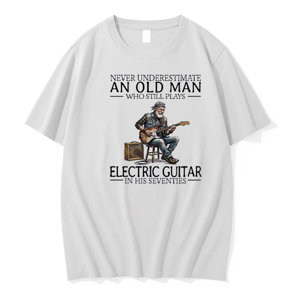 Never Underestimate An Old Man Who Still Electric Guitar In His Seventies Shirts