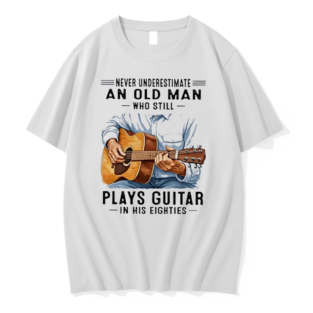 Never Underestimate An Old Man Who Still Plays Guitar In His Eighties Classic Shirts