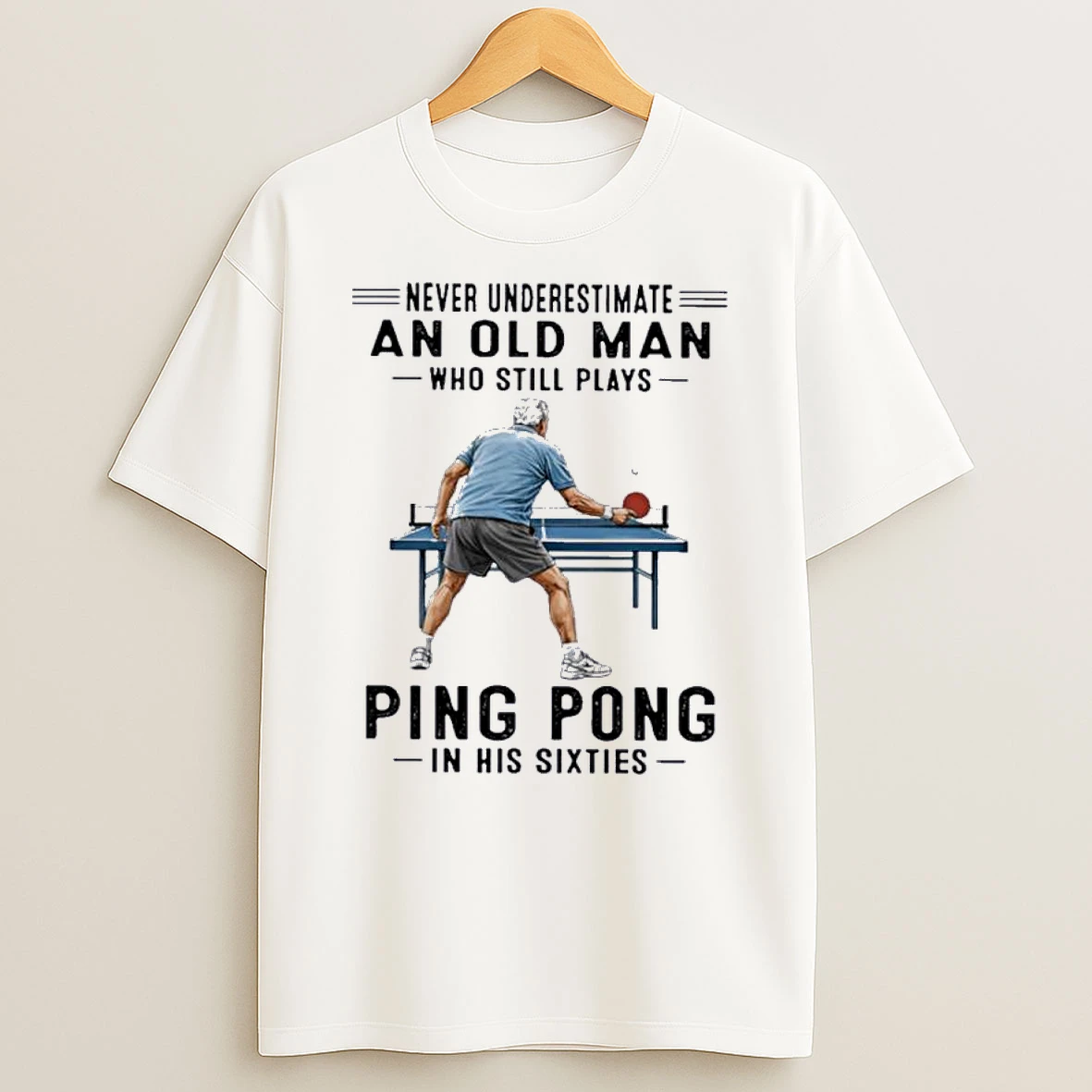 Never Underestimate An Old Man Who Still Plays Ping Pong In His Sixties Shirts