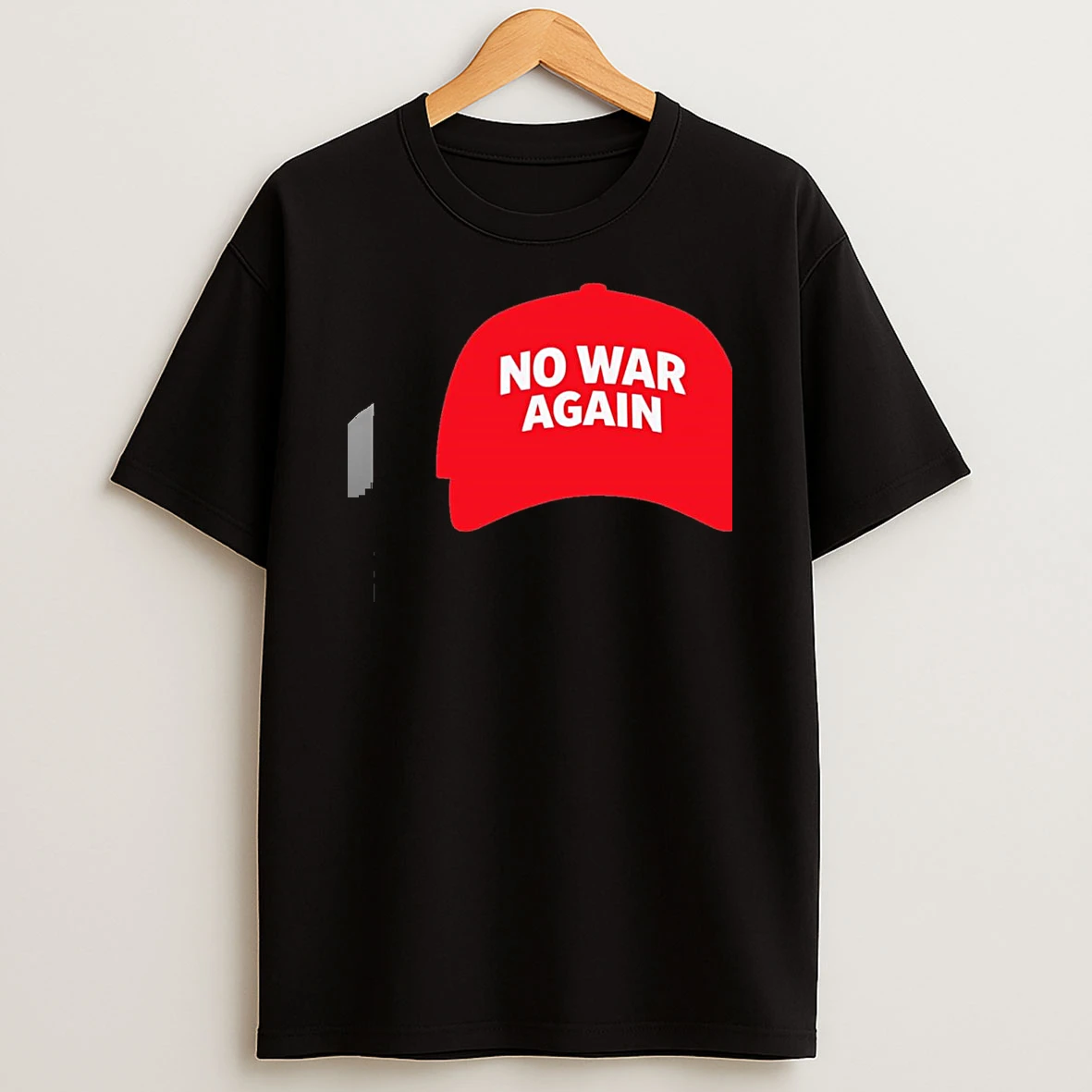 No War Again Hat Shirts